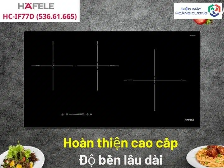 Bếp từ 3 vùng nấu Hafele HC-IF77D 536.61.665 11 Bếp từ 3 vùng nấu Hafele 536.61.665 có độ bền lâu dài