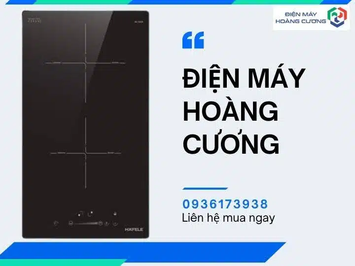 Bếp từ Hafele 2 vùng nấu HC-I302B 536.61.770 12 Bếp từ Hafele 2 vùng nấu HC I302B 536.61.770 giá tốt mua ngay
