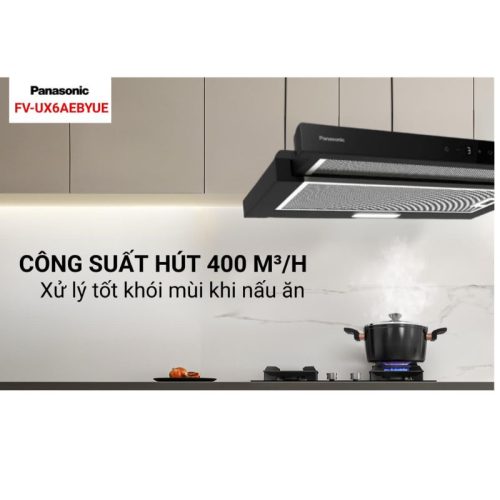 Máy hút mùi Panasonic FV-UX6AEBYUE 7 anh may hut mui panasonic fv ux6aebyue