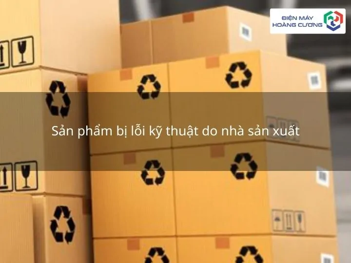 Chính sách đổi trả hàng 1 Chính sách đổi trả sản phẩm với sản phẩm bị lỗi do nhà sản xuất