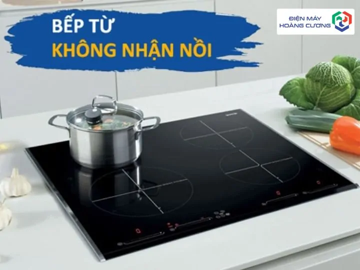 Sửa bếp từ đơn giản tại nhà với 6 lỗi thường gặp và cách khắc phục 1 Lỗi bếp từ không nhận nồi