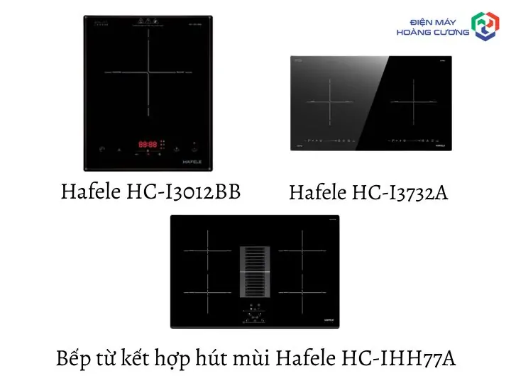 Bỏ túi ngay 8 địa chỉ mua bếp từ Hafele uy tín tại Đắk Lắk uy tín nhất định phải ghé 4 Bếp từ Hafele đa dạng sản phẩm